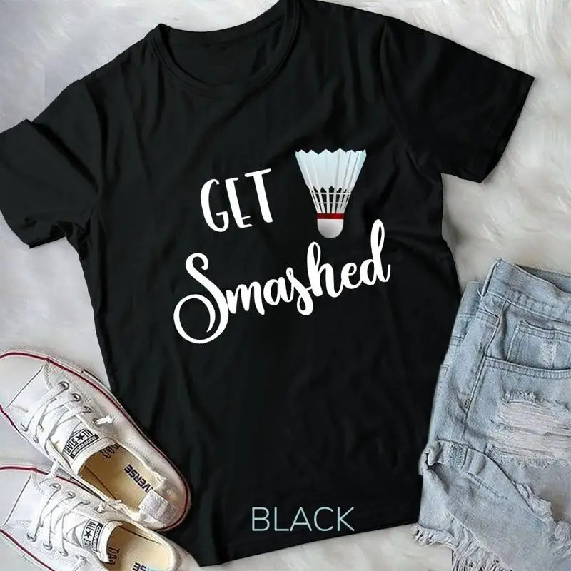 Badminton Quotes - Badminton Get Smashed Funny Quote Tshirt